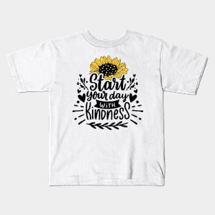 Start your day with kindness Kids T-Shirt